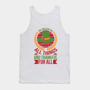 Be Present In All Things And Thankful For All Things T Shirt For Women Men Tank Top